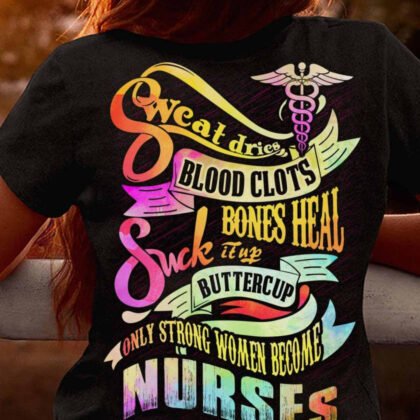 Only Strong women Become Nurses