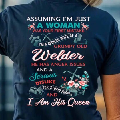 Spoiled Wife Of A Grumpy Welder - Funny Queen