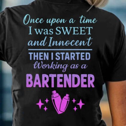 Once Upon A Time Bartender Apparel - Funny Quote