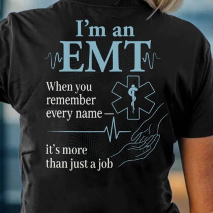I’m An EMT More Than Just A Job Apparel - Medical Design