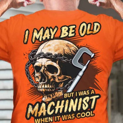 I May Be Old Machinist